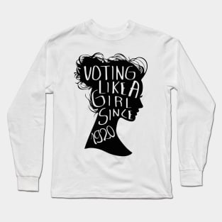 Voting like a girl since 1920 Long Sleeve T-Shirt